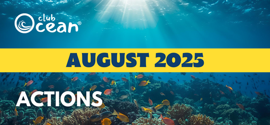AUGUST 2025- ClubOcean® Actions